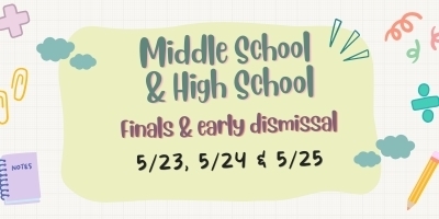 MS & HS Finals & early dismissal