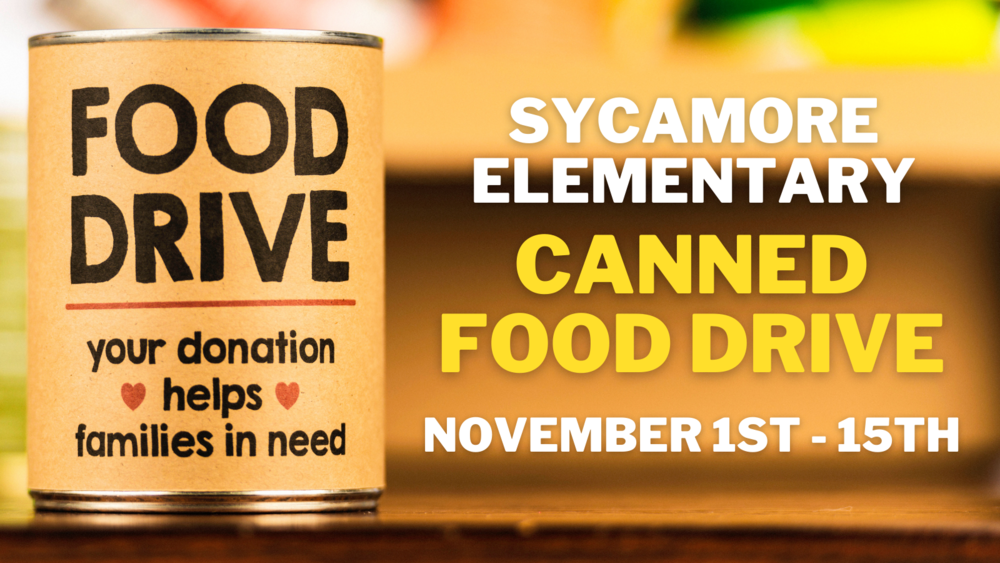 Sycamore Elementary Canned Food Drive November 1st - 15th