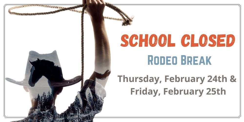 School Closed for Rodeo Break