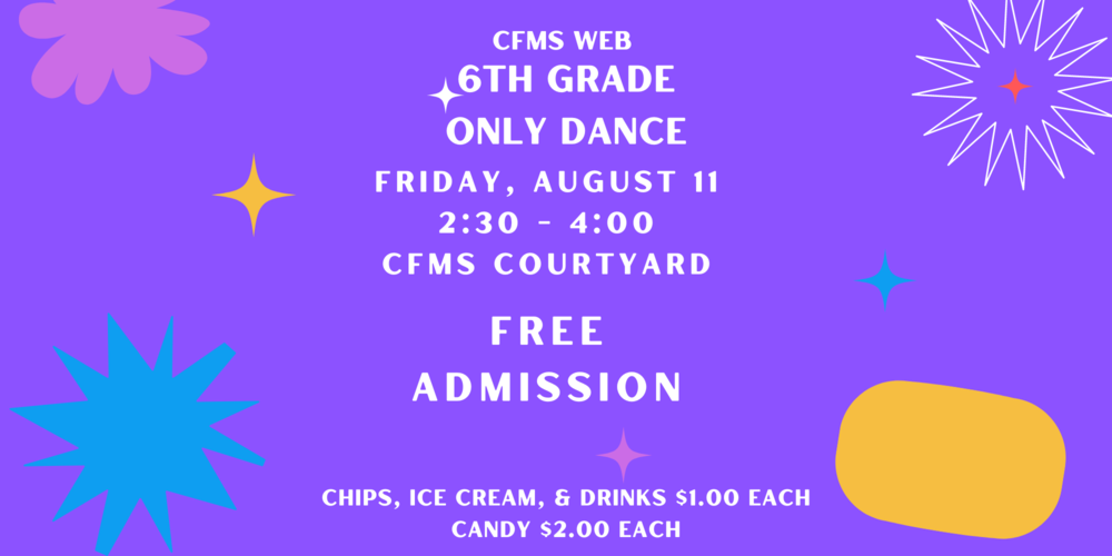 6th Grade Only Dance this Friday 11 August!