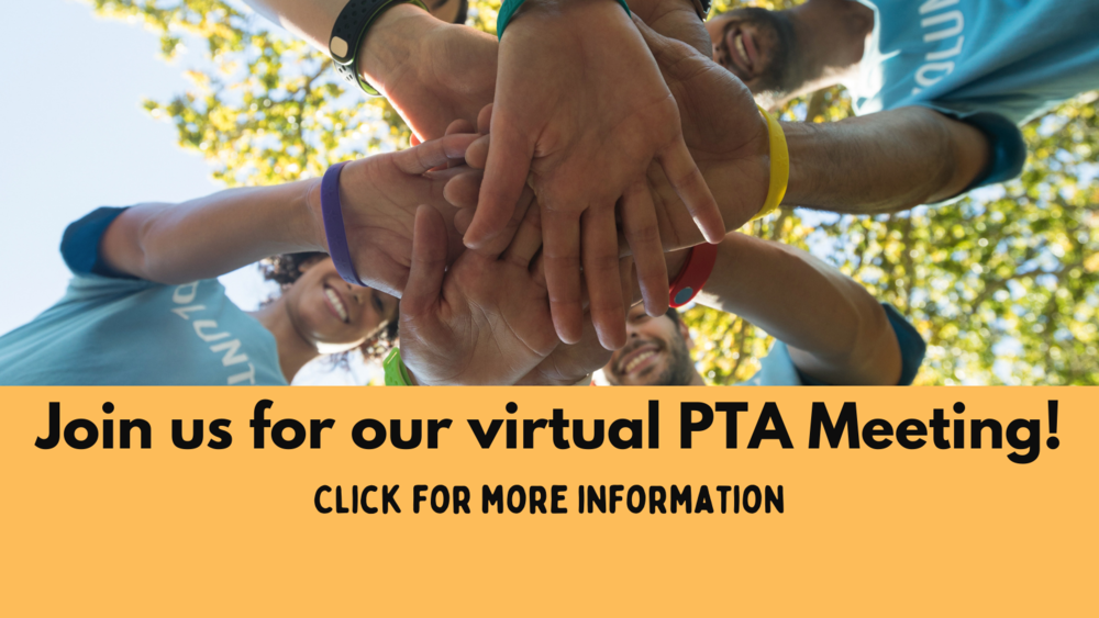 Join us for our virtual PTA Meeting - Click for more information