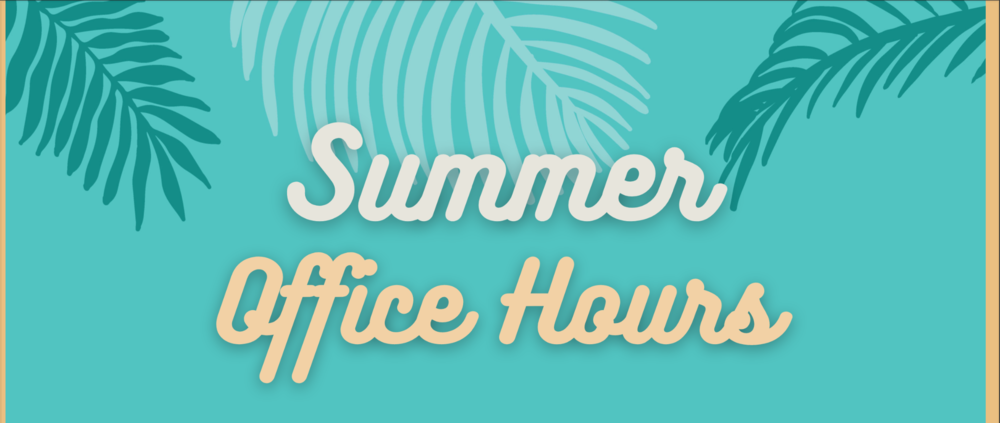 2023 Summer Office Hours | Desert Willow Elementary School