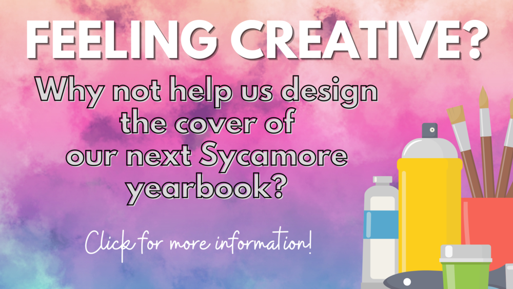 Feeling Creative?  Why not help us design the cover of our next Sycamore yearbook?  Click for more information...