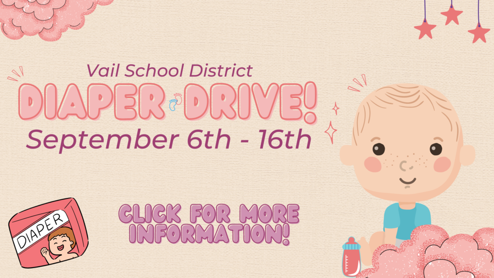 Vail School District Diaper Drive!  September 6th-16th.  Click for more information!
