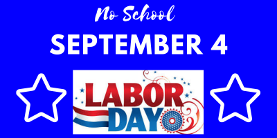 No School September 4 Labor Day 