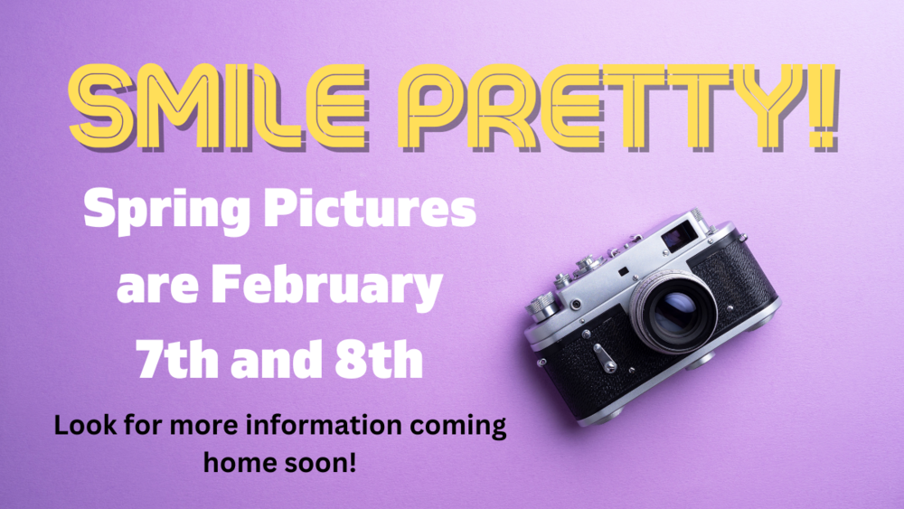 Smile Pretty!  Spring Pictures are February 7th and 8th  Look for more information coming home soon!