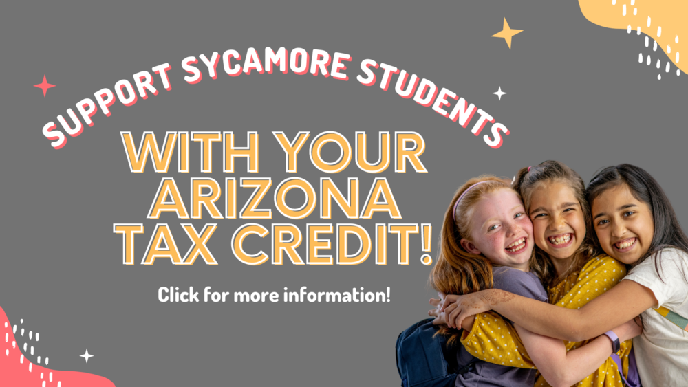 Support Sycamore Students with your Arizona Tax Credit!  Click for more information!