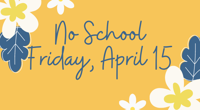 No School Friday, April 15
