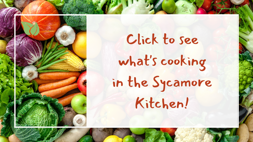 Click to see what's cooking in the Sycamore Kitchen!