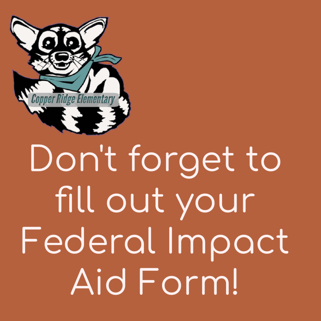 Reminder to fill out Federal Impact Aid Form.