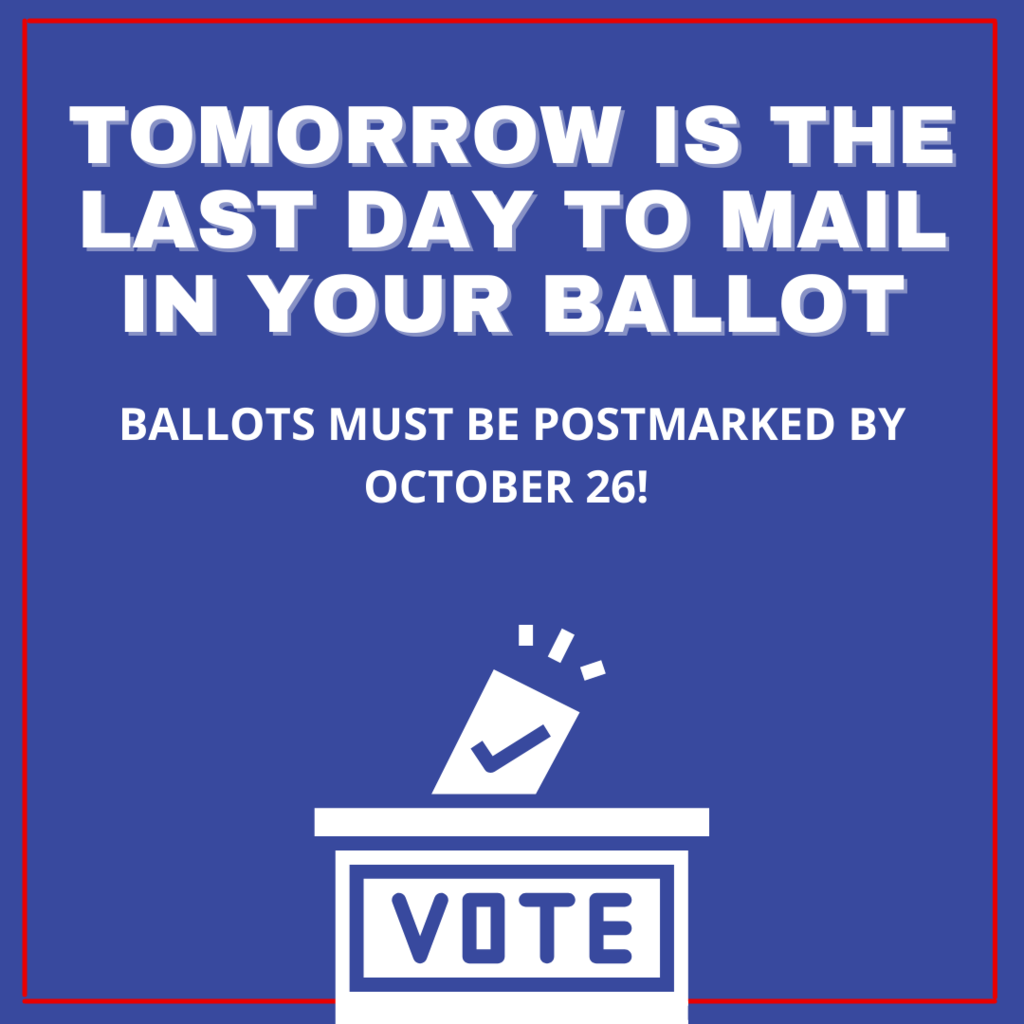 Last day to mail in your ballet 10/26