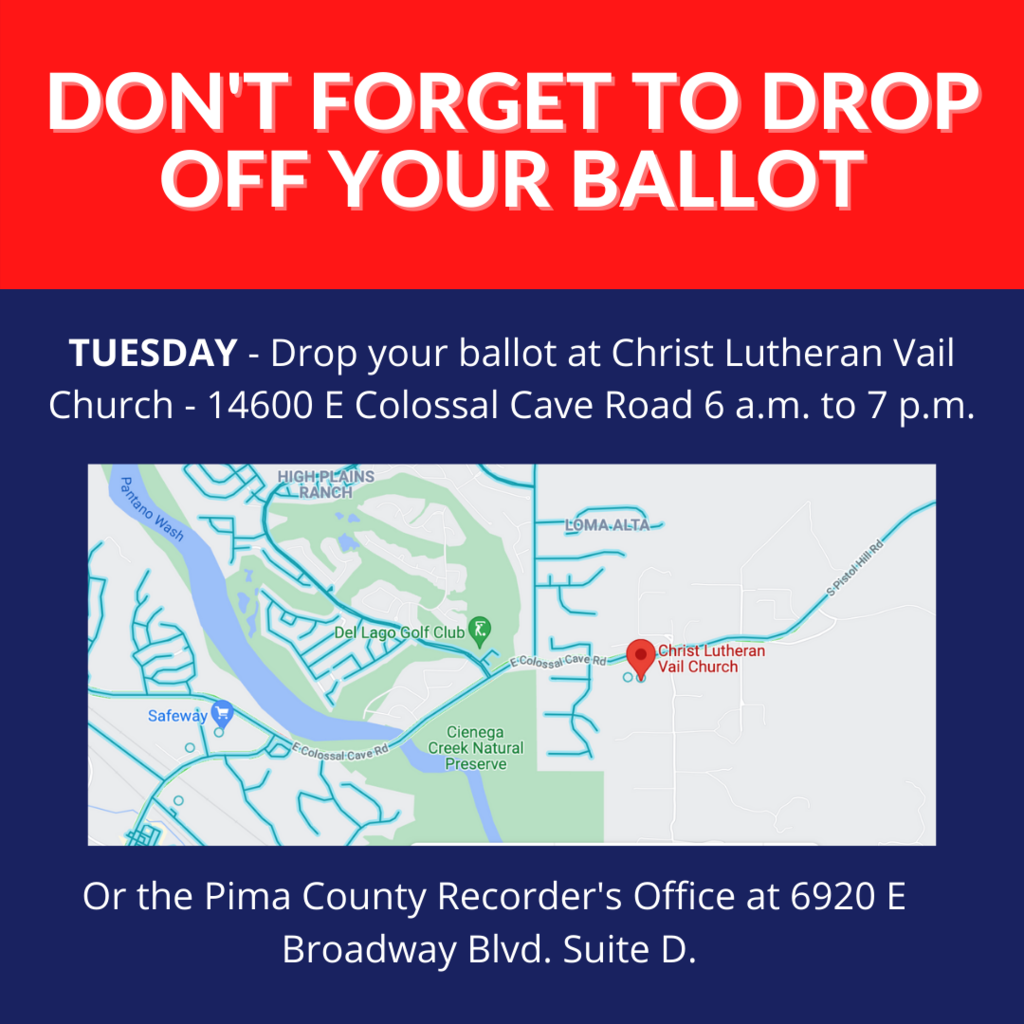 Ballot Drop Off - 14600 E Colossal Cave Road 6am to 7pm