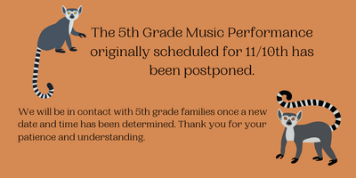 5th grade music performance postponed.