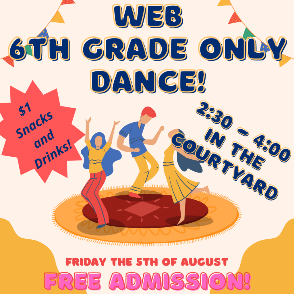 WEB 6th Grade Only Dance Friday 5 August 2022 from 2:30-4:00