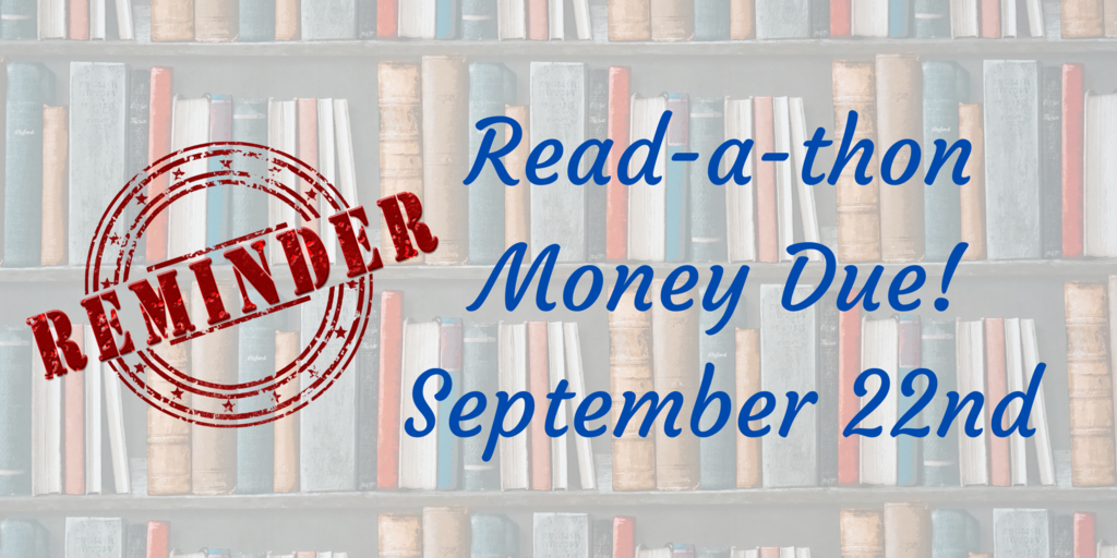 Read-a-thon money due 9/22/22