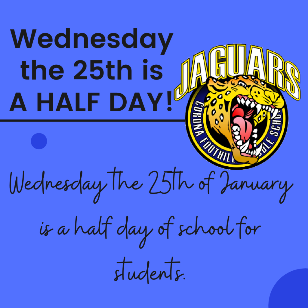 Wednesday 25 January is a half day for students.